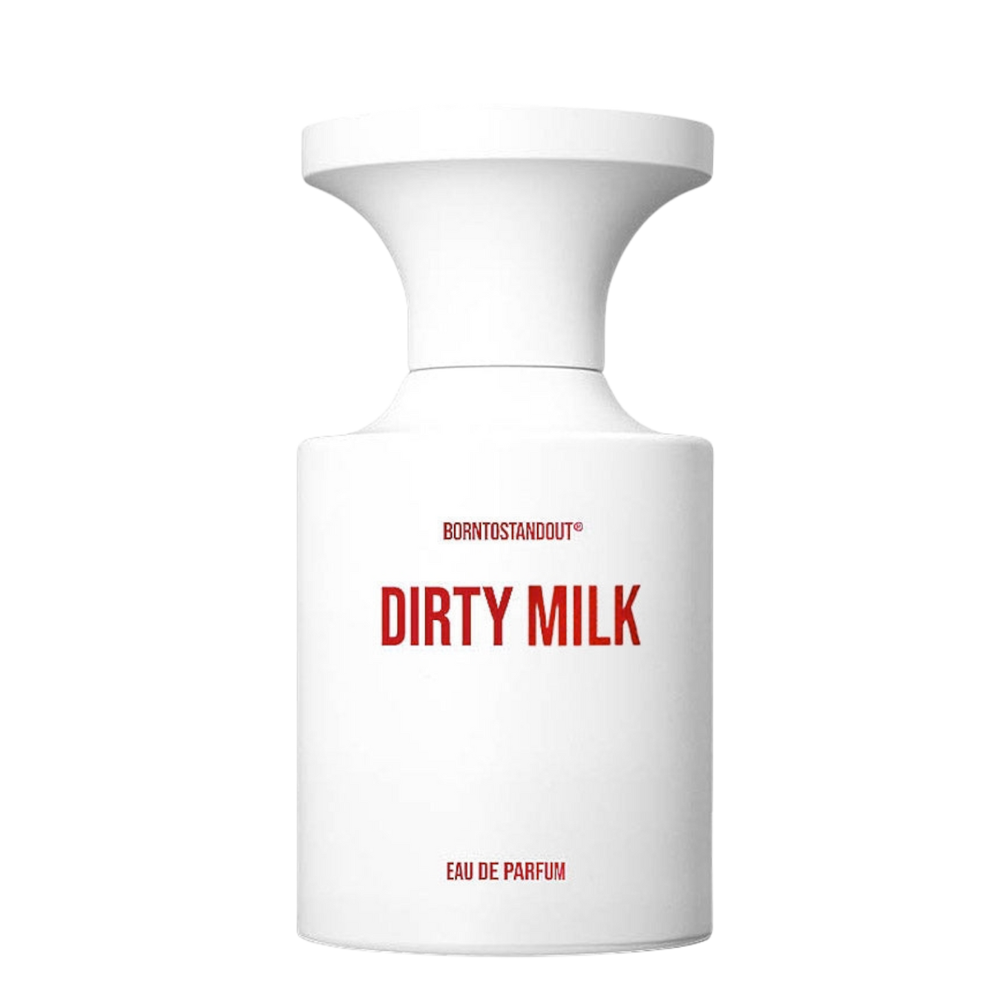 Born To Stand Out Dirty Milk